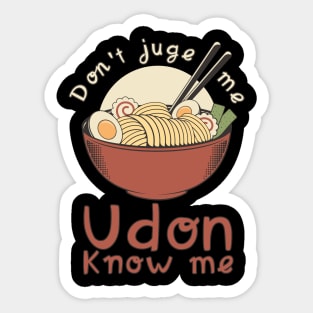 Don't Jude Me Udon Know Me Sticker